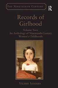 Records of Girlhood: Volume Two: An Anthology of Nineteenth-Century Women's Childhoods