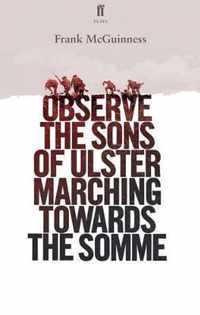 Observe the Sons of Ulster Marching Towards the Somme