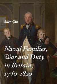 Naval Families, War and Duty in Britain, 1740-1820