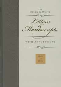 Ellen G. White Letters & Manuscripts with Annotations