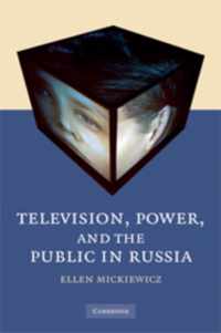 Television, Power, and the Public in Russia