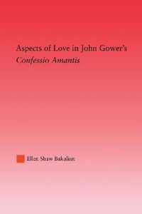 Aspects of Love in John Gower's Confessio Amantis