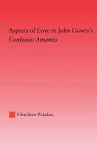 Aspects of Love in John Gower's Confessio Amantis