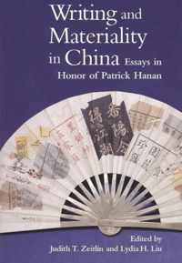 Writing & Materiality in China - Essays in Honor of Patrick Hanan