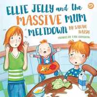 Ellie Jelly and the Massive Mum Meltdown