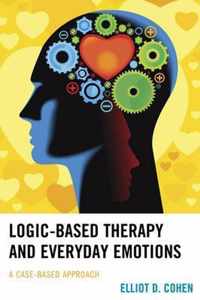 Logic-Based Therapy and Everyday Emotions