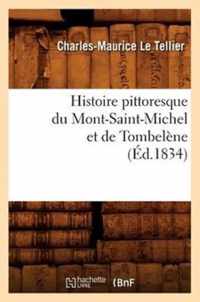 Histoire Pittoresque Du Mont-Saint-Michel Et de Tombelene (Ed.1834)