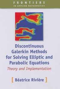 Discontinuous Galerkin Methods for Solving Elliptic and Parabolic Equations