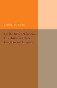 On the Direct Numerical Calculation of Elliptic Functions and Integrals