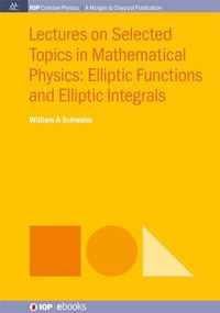 Lectures on Selected Topics in Mathematical Physics