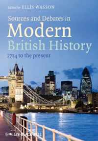 Sources and Debates in Modern British History