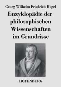 Enzyklopadie der philosophischen Wissenschaften im Grundrisse