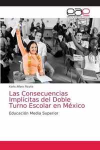 Las Consecuencias Implicitas del Doble Turno Escolar en Mexico