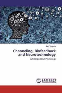 Channeling, Biofeedback and Neurotechnology