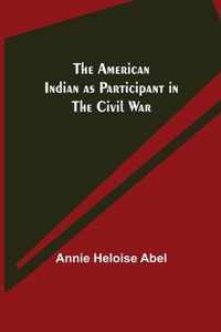 The American Indian as Participant in the Civil War