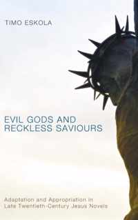 Evil Gods and Reckless Saviours