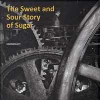 The Sweet and Sour Story of Sugar