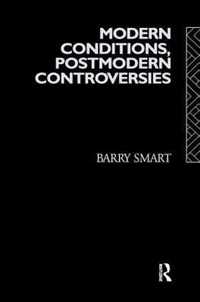 Modern Conditions, Postmodern Controversies