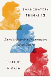 Emancipatory Thinking: Simone de Beauvoir and Contemporary Political Thought