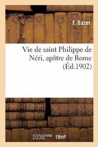 Vie de Saint Philippe de Neri, Apotre de Rome