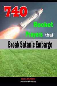 740 Rocket Prayers that Break Satanic Embargo