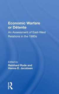 Economic Warfare or Detente