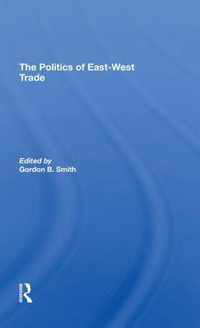 The Politics Of East-west Trade