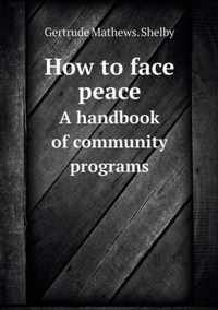 How to face peace A handbook of community programs