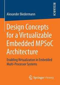 Design Concepts for a Virtualizable Embedded MPSoC Architecture