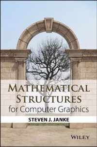 Mathematical Structures for Computer Graphics