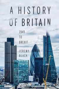 A History of Britain, 1945 to Brexit