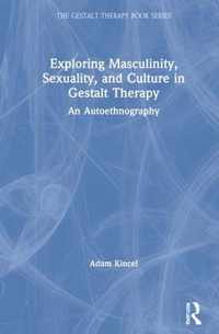 Exploring Masculinity, Sexuality, and Culture in Gestalt Therapy