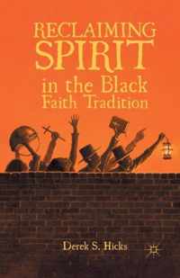 Reclaiming Spirit in the Black Faith Tradition