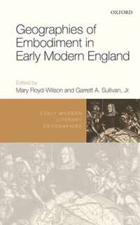 Geographies of Embodiment in Early Modern England