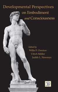 Developmental Perspectives on Embodiment and Consciousness