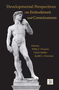 Developmental Perspectives on Embodiment and Consciousness