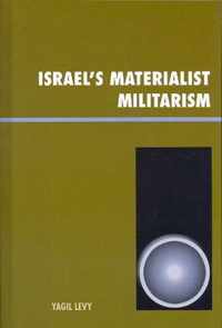 Israel's Materialist Militarism