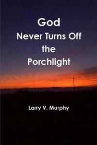 God Never Turns Off the Porchlight