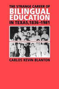 The Strange Career of Bilingual Education in Texas, 1836-1981