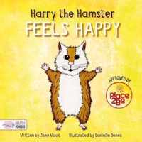 Harry the Hamster Feels Happy