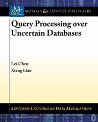 Query Processing over Uncertain Databases