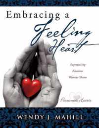 Embracing a Feeling Heart