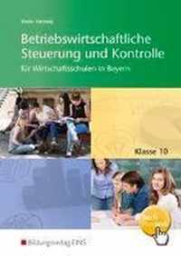 Betriebswirtschaftliche Steuerung und Kontrolle 10. Schülerband. Wirtschaftsschulen. Bayern