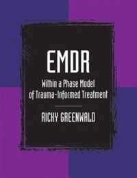 EMDR Within a Phase Model of Trauma-Informed Treatment