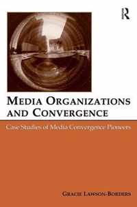 Media Organizations and Convergence