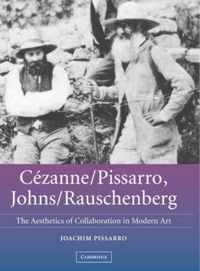 Cezanne/Pissarro, Johns/Rauschenberg