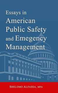 Essays in American Public Safety and Emergency Management