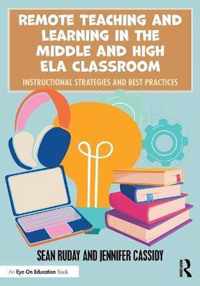 Remote Teaching and Learning in the Middle and High ELA Classroom