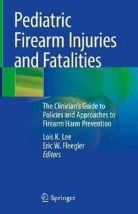 Pediatric Firearm Injuries and Fatalities