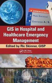 GIS in Hospital and Healthcare Emergency Management